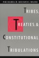 Tribes, Treaties & Constitutional Tribulations