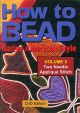 How to Bead Volume 5: Two Needle Applique Stitch