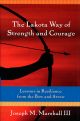 The Lakota Way of Strength and Courage