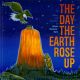 The Day The Earth Rose Up